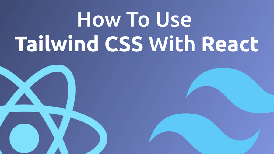 How To Use Tailwind CSS With React — CodingTheSmartWay