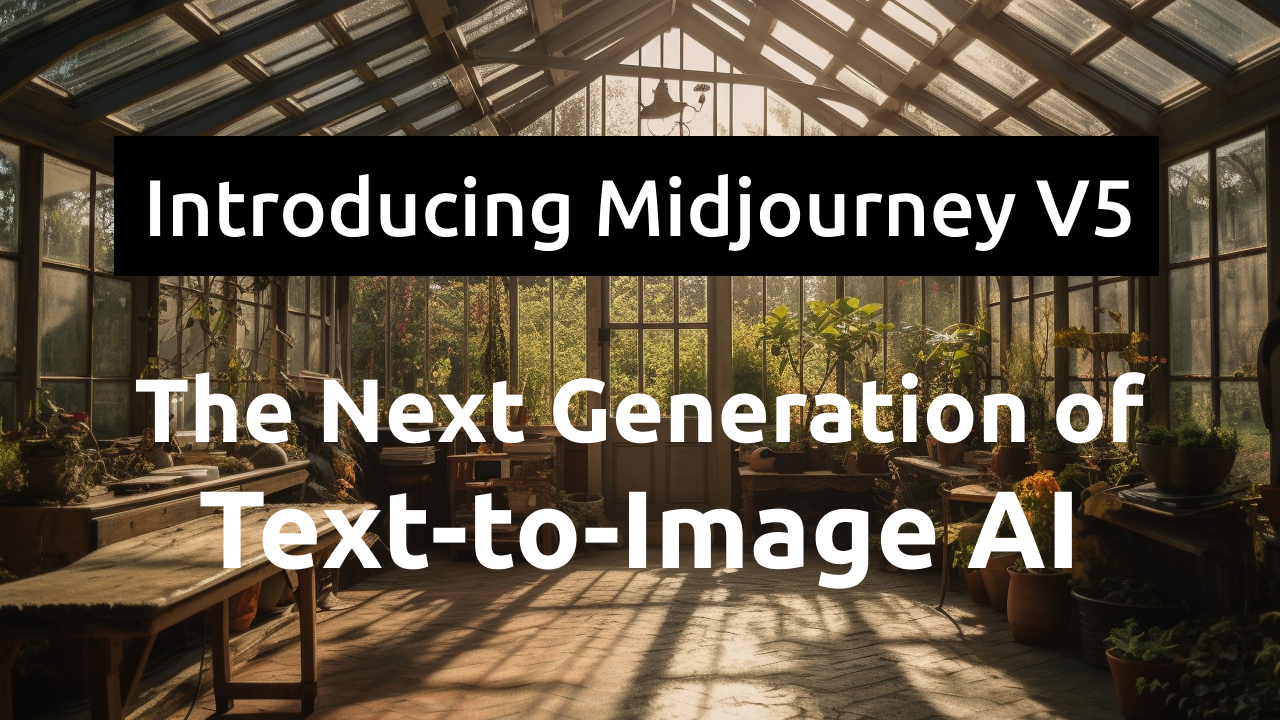 Introducing Midjourney V5: The Next Generation of Text-to-Image AI